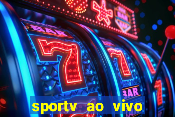 sportv ao vivo online multi